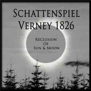 Schattenspiel and Verney 1826 - Reclusion Of Sun & Moon (Archive III)