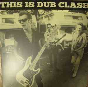 The Clash - This Is Dub Clash