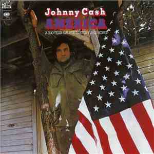 Johnny Cash - America -  A 200-Year Salute In Story And Song