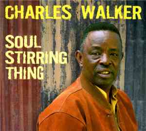 Charles Walker  - Soul Stirring Thing