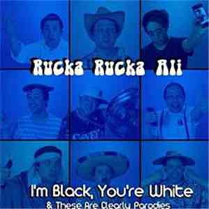 Rucka Rucka Ali - I'm Black, You're White & These Are Clearly Parodies