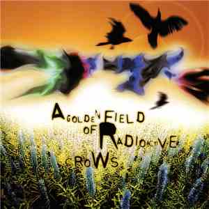 77s - A Golden Field Of Radioactive Crows