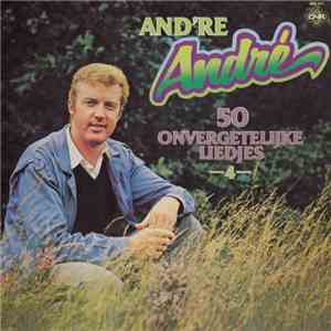 André van Duin - And're André 4 - 50 Onvergetelijke Liedjes