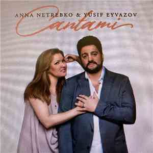 Anna Netrebko & Yusif Eyvazov - Cantami