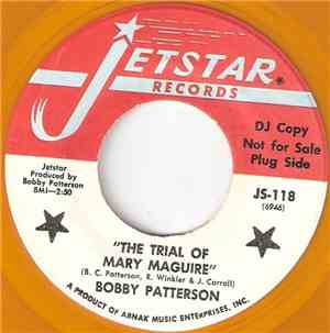 Bobby Patterson - The Trial Of Mary Maguire / The Knock Out Power Of Love