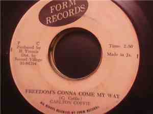 Carlton Coffie - Freedom's Gonna Come My Way