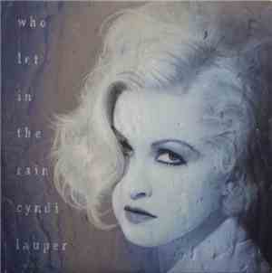 Cyndi Lauper - Who Let In The Rain