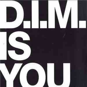 D.I.M.  - Is You