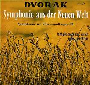 Dvorak, Tonhalle-Orchester, Zürich, Josef Krips - Symphonie Aus Der Neuen W ...