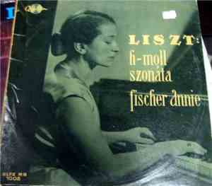 Fischer Annie - Liszt - H-Moll Szonáte