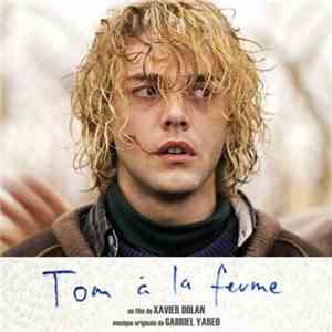 Gabriel Yared - Tom Á La Ferme