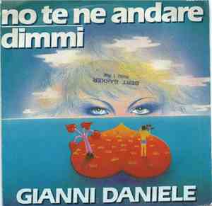 Gianni Daniele - No Te Ne Andare / Dimmi