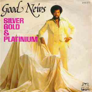 Good News - Silver, Gold & Platinum