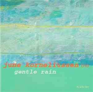June Korneliussen Trio - Gentle Rain