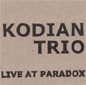 Kodian Trio - Live At Paradox