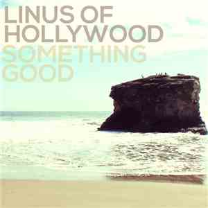 Linus Of Hollywood - Something Good