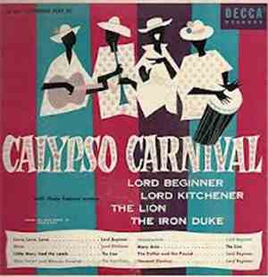 Lord Beginner / Lord Kitchener / The Lion  / The Iron Duke - Calypso Carniv ...
