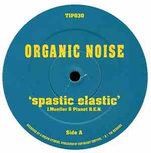 Organic Noise - Spastic Elastic / Polaris