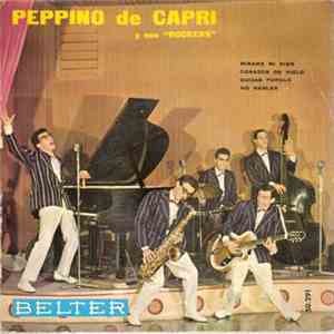 Peppino Di Capri - Mirame Mi Bien / Corazon De Hielo / Quizas Porque / No H ...