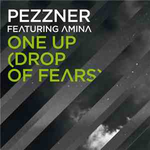 Pezzner Featuring Amina - One Up (Drop Of Fears)