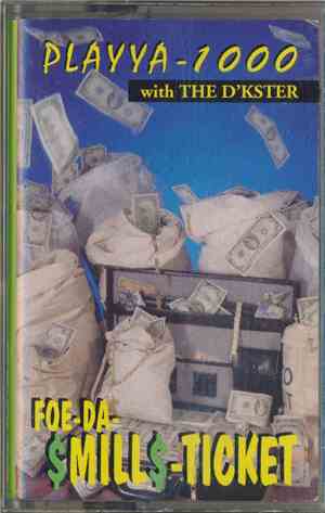 Playya-1000 With The D'kster - Foe-Da-$Mill$-Ticket