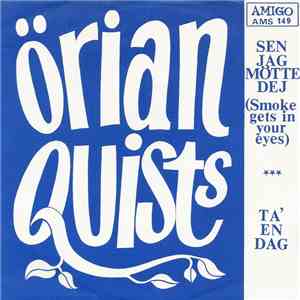 Örian Quists - Sen Jag Mötte Dej / Ta' En Dag