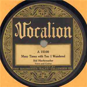 Sid Harkreader / Uncle Dave Macon - Many Times With You I Wandered / Save M ...