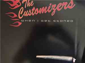The Customizers - When I Get Stoned