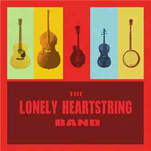The Lonely Heartstring Band - The Lonely Heartstring Band