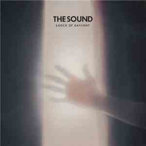 The Sound  - Shock Of Daylight
