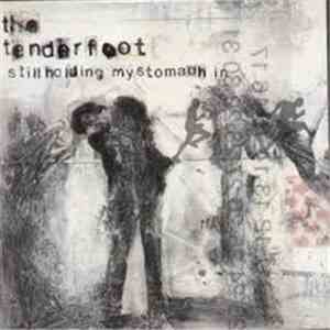 The Tenderfoot - Still Holding My Stomach In