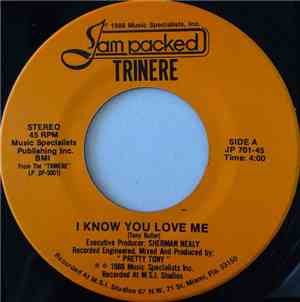 Trinere - I Know You Love Me / I'll Be All You Ever Need