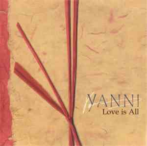 Yanni  - Love Is All