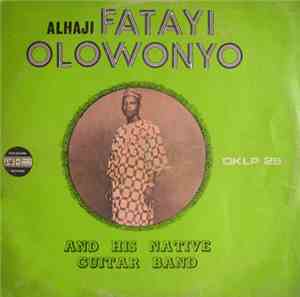 Alhaji Fatayi Olowonyo And His Native Guitar Band - Alhaji Fatayi Olowonyo ...