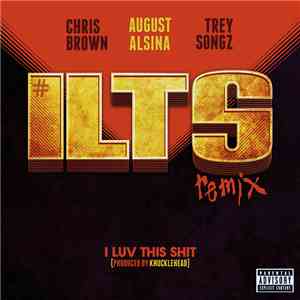 August Alsina Feat. Trey Songz & Chris Brown  - I Luv This Shit [Remix]