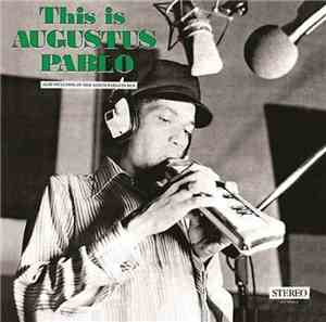 Augustus Pablo - This Is Augustus Pablo