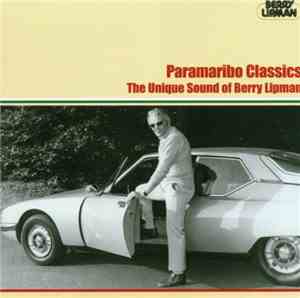 Berry Lipman - Paramaribo Classics: The Unique Sound Of Berry Lipman
