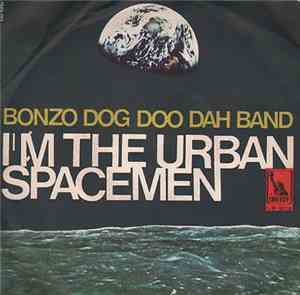 Bonzo Dog Doo-Dah Band - I'm The Urban Spaceman