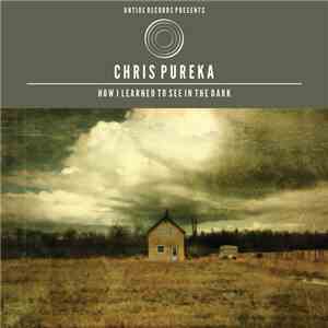 Chris Pureka - How I Learned To See In The Dark