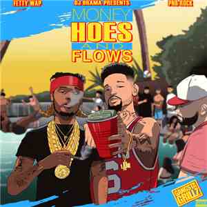 DJ Drama Presents Fetty Wap & PnB Rock - Money Hoes And Flows