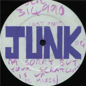 DJ Junk - I'm Sorry But Your Scratching Is Up