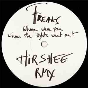 Freaks - Where Were You When The Lights Went Out (Hirshee RMX)