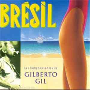 Gilberto Gil - Brésil / Les indispensables de Gilberto Gil