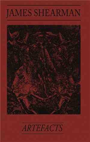 James Shearman  - Artefacts