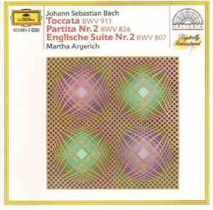 Johann Sebastian Bach, Martha Argerich - Toccata BWV 911 • Partita BWV 826  ...