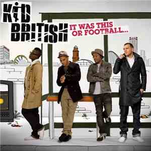 Kid British - It Was This Or Football