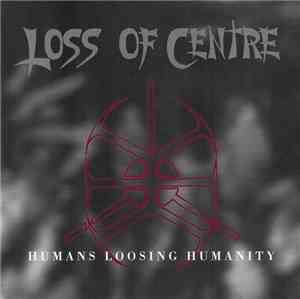 Loss Of Centre - Humans Loosing Humanity