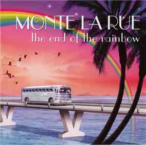 Monte La Rue - The End Of The Rainbow