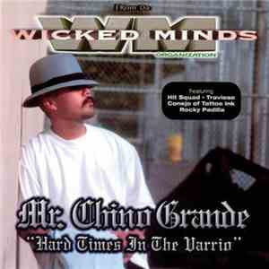 Mr. Chino Grande - Hard Times In The Varrio