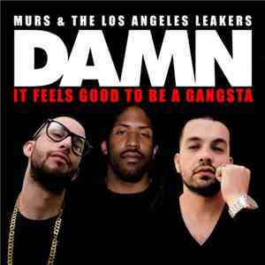 Murs & The Los Angeles Leakers - Damn It Feels Good To Be A Gangsta